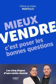 Title: Mieux vendre, c'est poser les bonnes questions, Author: Céline Martello
