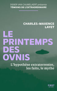 Title: Le Printemps des ovnis - coll. Témoins de l'extraordinaire, Author: Charles-Maxence Layet