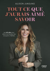 Title: Tout ce que j'aurais aimé savoir, Author: Allison Jungling
