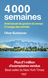 Title: 4000 semaines - Anti-manuel de gestion du temps à l'usage des mortels, Author: Oliver Burkeman