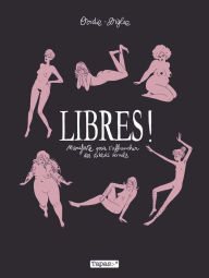 Title: Libres ! Manifeste pour s'affranchir des diktats sexuels, Author: Ovidie