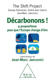 Title: Décarbonons !: 9 propositions pour que l'Europe change d'ère, Author: The Shift Project