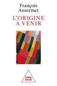 Title: L' Origine à venir, Author: François Ansermet