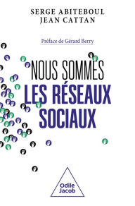 Title: Nous sommes les réseaux sociaux, Author: Serge Abiteboul