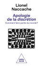 Apologie de la discrétion: Comment faire partie du monde ?