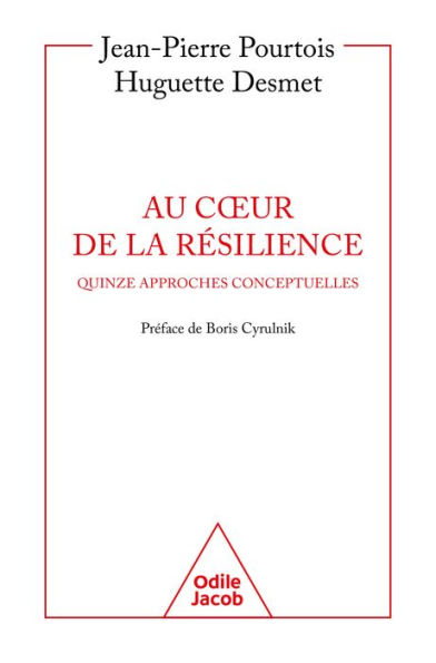 Au cour de la résilience: Quinze approches conceptuelles