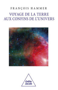 Title: Voyage de la Terre aux confins de l'Univers, Author: François Hammer