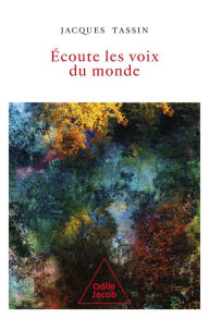 Title: Écoute les voix du monde, Author: Jacques Tassin