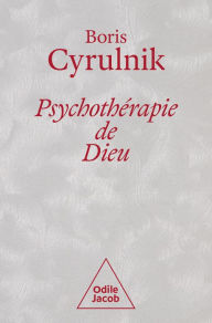 Title: Psychothérapie de Dieu, Author: Boris Cyrulnik