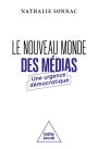 Le Nouveau Monde des médias: Une urgence démocratique