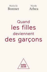 Title: Quand les filles deviennent des garçons, Author: Marie-Jo Bonnet