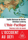 The Asia-Pacific: The World's New Center / L'Asie pacifique: Le nouveau centre du monde