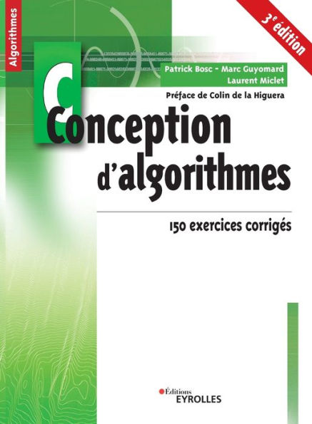 Conception d'algorithmes: 150 exercices corrigï¿½s. Prï¿½face de Colin de la Higuera