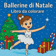 Title: Ballerine di Natale - Libro da Colorare, Author: Chris Martin