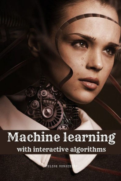 Machine learning with interactive algorithms