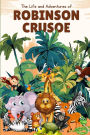 The Life and Adventures of Robinson Crusoe (Annotated)