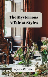 Title: The Mysterious Affair at Styles (Annoted), Author: Agatha Christie