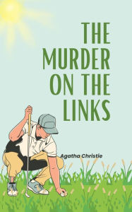 Title: The Murder on the Links (Annotated), Author: Agatha Christie