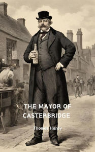 Title: The Mayor of Casterbridge (Annotated), Author: Thomas Hardy