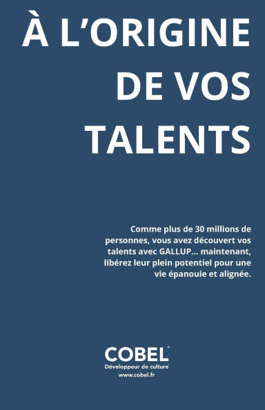 ï¿½ l'Origine De Vos Talents: Intï¿½grer et cï¿½lï¿½brer votre potentiel unique