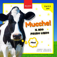 Title: Cows! My First Book / Mucche! Il Mio Primo Libro: Attivitï¿½ e Curiositï¿½ sulle Mucche per Bambini dai 3 ai 5 Anni, Author: Jenny Kellett