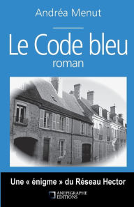Title: Le code bleu, Author: Andrïa Menut