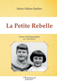 Title: La Petite Rebelle: Avec illustrations, Author: Marie Hïlïne Barbier