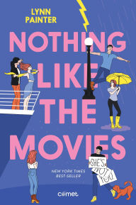 Title: Nothing like the movies, Author: Lynn Painter