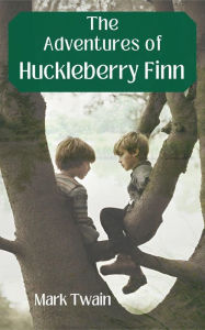 Title: Adventures of Huckleberry Finn (Annotated), Author: Mark Twain