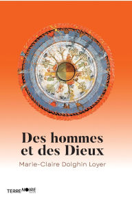 Title: Des hommes et des Dieux, Author: Marie-Claire Dolghin Loyer