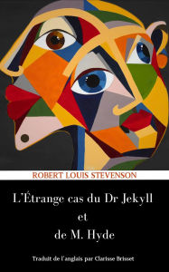 Title: L'Étrange cas du Dr Jekyll et de M. Hyde (version traduite en français avec la biographie de l'auteur), Author: Robert Louis Stevenson