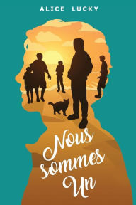 Title: Nous sommes un, Author: Alice Lucky