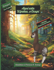Title: Aqui estï¿½ Kipekee, o Ocapi, Author: Patricia R Kalonji