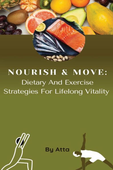 Nourish & Move: Dietary And Exercise Strategies For Lifelong Vitality