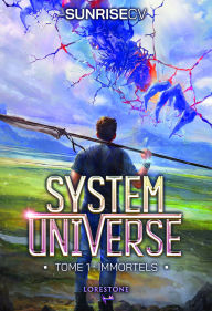 Title: System Universe - Immortels - Tome 1 : une aventure de LitRPG. Série de science-fiction et fantasy best-seller, Livre nouveauté 2025, Author: SunriseCV