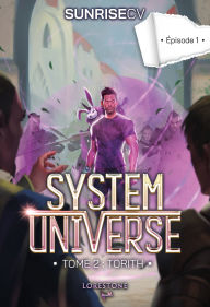Title: System Universe - Tome 2 Torith Episode 1, Author: SunriseCV