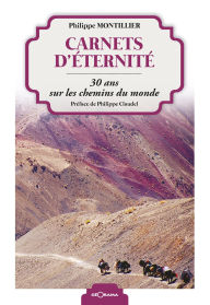 Title: Carnets d'éternité: 30 ans sur les chemins du monde, Author: Philippe Montillier