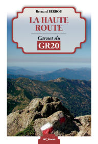 Title: La haute route: Carnet du GR20, Author: Bernard Berrou