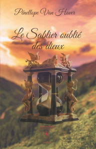 Title: Le Sablier Oublie Des Dieux, Author: Seshat Autoedition