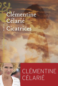 Title: Cicatrices, Author: Clémentine Celarié
