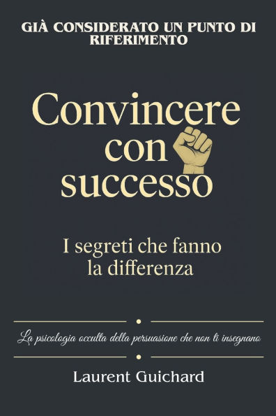Convincere con successo, i segreti che fanno la differenza