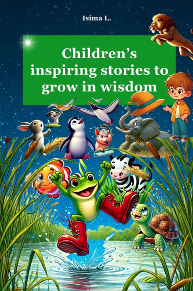 CHILDREN's INSPIRING STORIES TO GROW IN WISDOM