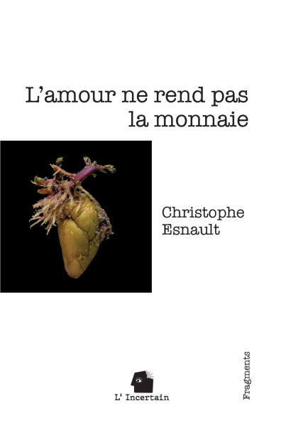 L'amour ne rend pas la monnaie: Fragments