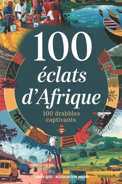 100 ï¿½clats d'Afrique: 100 drabbles captivants