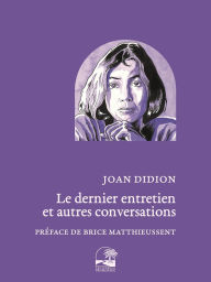 Title: Le dernier entretien et autres conversations, Author: Joan Didion