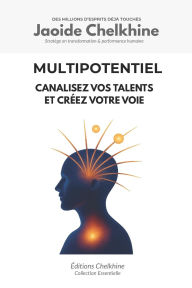 Title: Multipotentiel: Canalisez vos talents et crï¿½ez votre voie, Author: Jaoide Chelkhine
