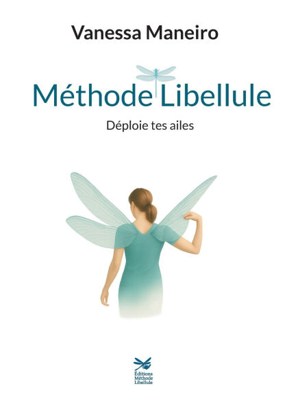 M�thode Libellule: D�ploie tes ailes