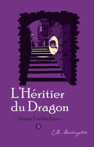 Title: Justan Lockholmes, Tome 3: L'héritier du dragon, Author: C.D. Darlington