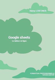 Title: Google sheets: Le tableur en ligne, Author: Remi Lentzner