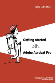 Title: Getting started with Adobe Acrobat Pro, Author: Rémy Lentzner